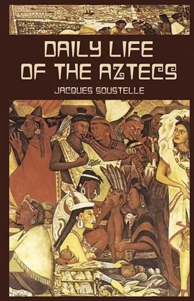 Jacques Soustelle | Daily Life Of The Aztecs | Taschenbuch | Englisch (2011)-image