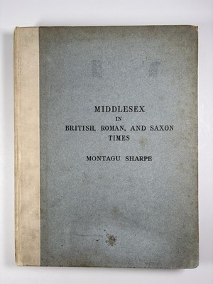 Middlesex in British Roman and Saxon Times Montagu Sharpe 1919 maps photos Rare