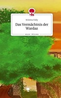 Das VermäChtnis Der Wardaz. Life Is A Story - Story.One Kristina Fally