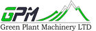 Green Plant Machinery LTD