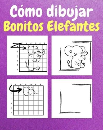 Sancha Sauseda C�mo Dibujar Bonitos Elefantes (Tascabile)
