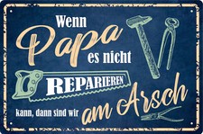 Blechschild Schild 20x30 cm - Wenn Papa es nicht reparieren kann am Arsch Hilfe