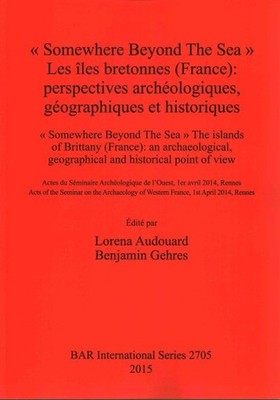 Somewhere Beyond the Sea : An Archaeological, Geographical and Historical Poi...