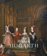 William Hogarth: A Complete Catalogue of the Paintings by Elizabeth Einberg (Eng