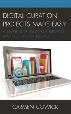 Digital Curation Projects Made Easy: A Step-By-Step Guide for Libraries,: Used