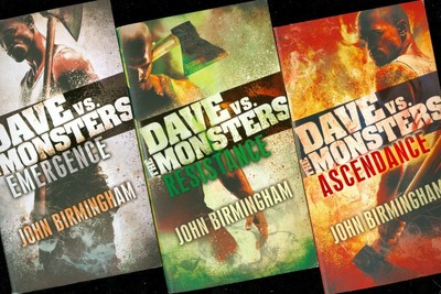Dave vs. Monsters #1-3, by JOHN BIRMINGHAM - Emergence / Resistance / Ascendance