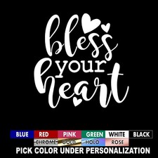 Bless Your Heart, Bumper sticker, car/tumbler/laptop Vinyl Decal-your color
