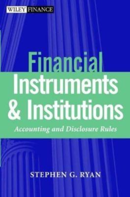 Financial Instruments and Institutions: Accounting and Disclosure Rules (Wiley F