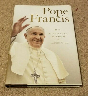 2014 POPE FRANCIS HIS ESSENTIAL WISDOM Catholicism hc/dj