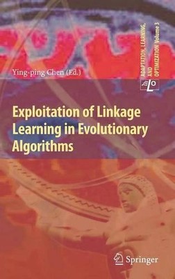 Exploitation of Linkage Learning in Evolutionary Algorithms by Ying-ping Chen (E