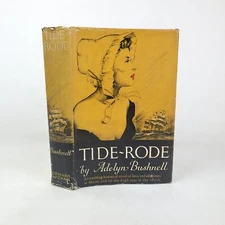 Tide-Rode, Adelyn Bushnell; 1947 1st/3rd HC/DJ "Maine & High Seas in the 1870s"