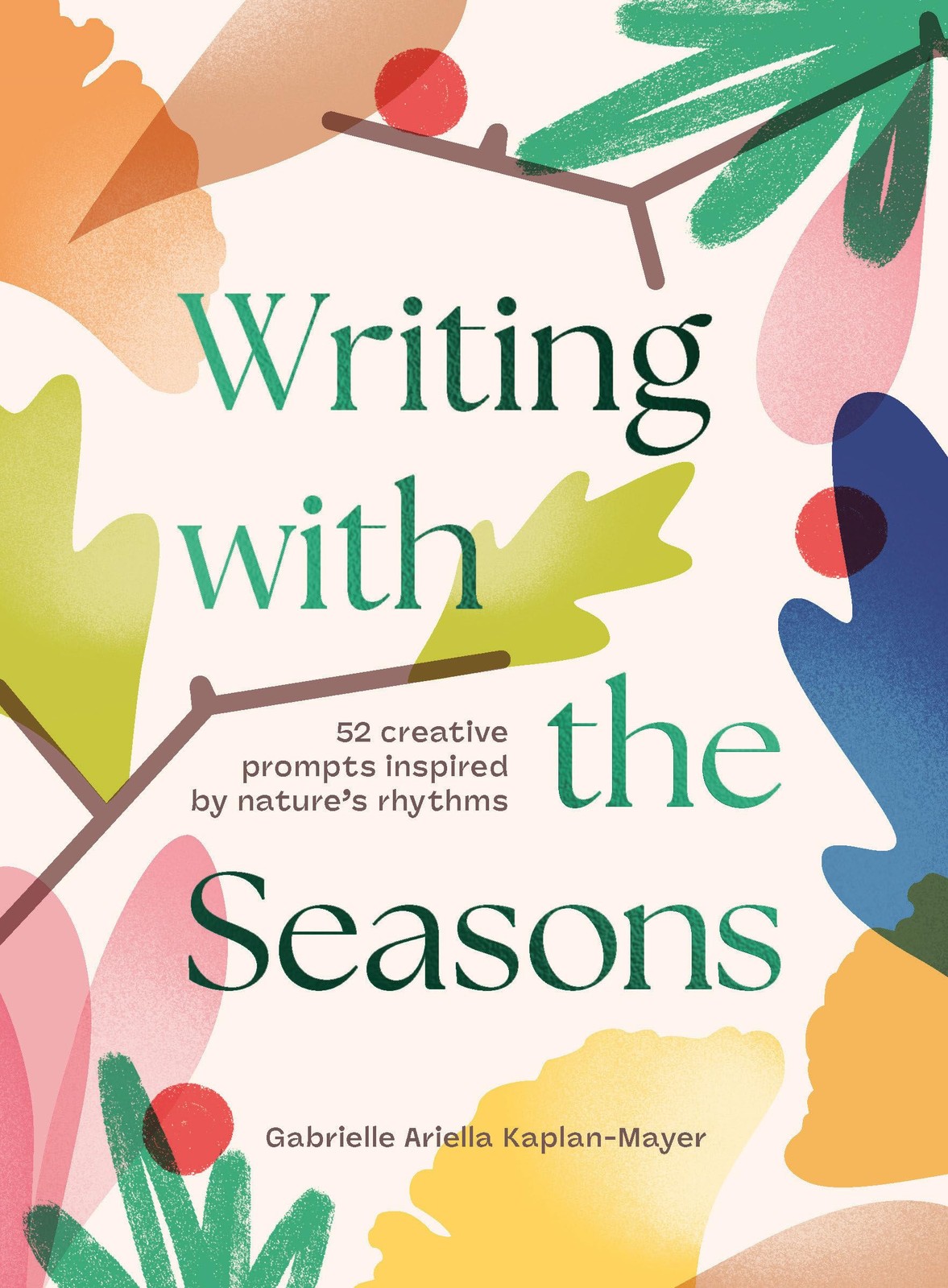 Writing with the Seasons: 52 Creative by Gabrielle Kaplan-May | HB | 2026 - Image 6