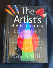 The Artist's Handbook Ray Smith Hardcover Illustrated Dorling Kindersley 384p