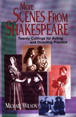 More Scenes from Shakespeare : Twenty Cuttings for Acting and Dir