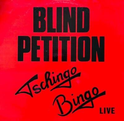 BLIND PETITION ''Tschingo Bingo Live'' -  12'' LP 1986 Tonau mit Insert, ungespielt