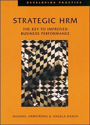Strategic Hrm : The Key to Improved Business Performance by Armstrong, Michael,