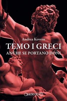 Andrea Koveos Bücher - Ich fürchte die Griechen, auch wenn sie Geschenke bringen