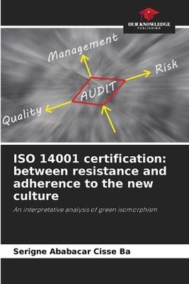 ISO 14001 certification: between resistance and adherence to the new culture by