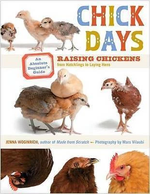 Chick Days: An Absolute Beginner's Guide to Raising Chickens New Book[Paperback]