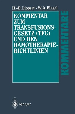 Hans-Dieter Lippert (u. a.) | Kommentar zum Transfusionsgesetz (TFG) und den...