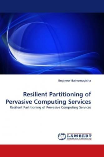 Thumbnail - Resilient Partitioning Of Pervasive Computing Services Resilient