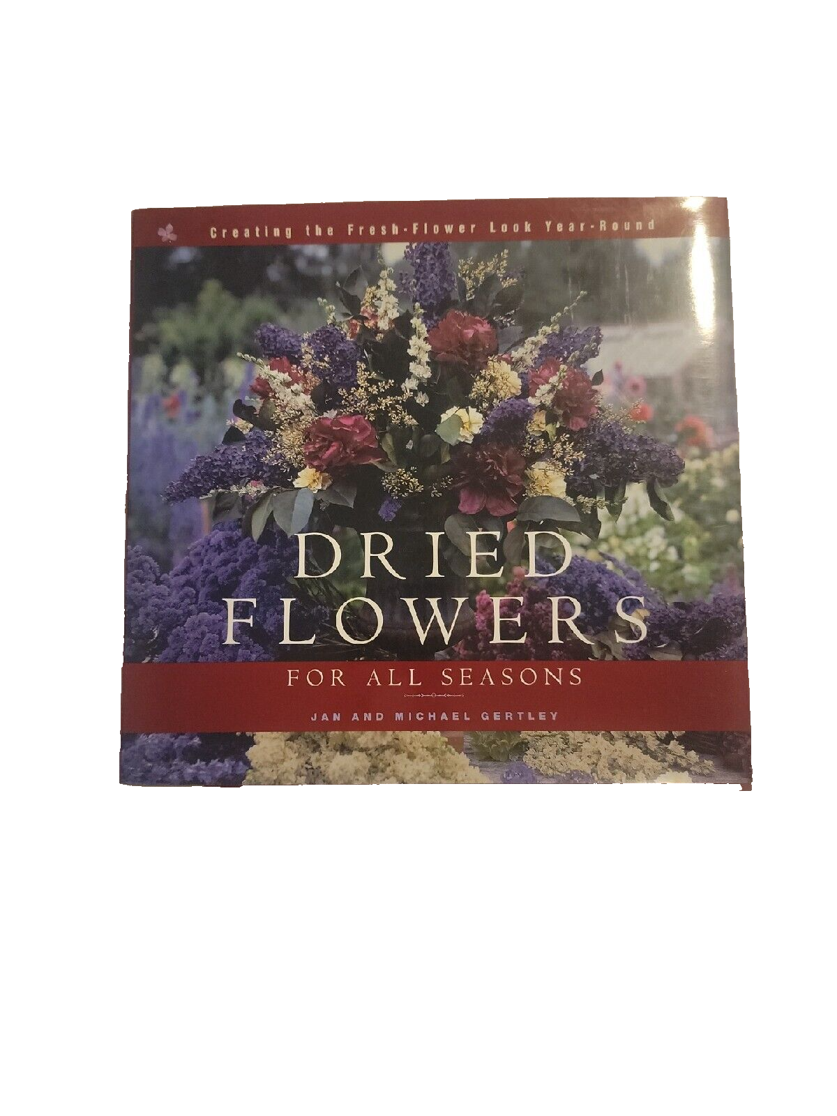 Dried Flowers for All Seasons Creating the Fresh-Flower Look YearASIN 1561582859-image