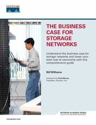 The Business Case for Storage Networks (Network Business), Williams, Bill, Good
