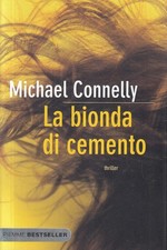 La bionda di cemento - Michael Connelly - Piemme Bestseller - JXS296