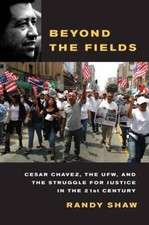 Beyond the Fields: Cesar Chavez, the UFW, and the Struggle for Justice in - GOOD