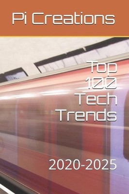 Top 100 Tech Trends: 2020-2025 by Pi Creations (English) Paperback Book