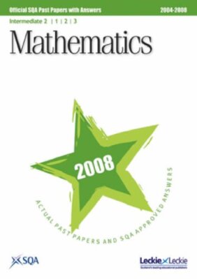 Maths Intermediate 2 (Units 1, 2 and 3) SQA Past Papers 2008,SQA