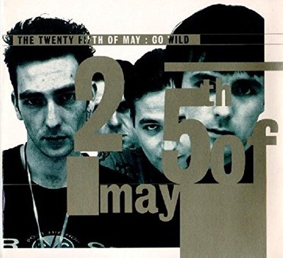 TWENTY FIFTH OF MAY Go wild (CD)