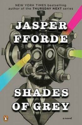 Shades of Grey: A Novel - Paperback By Fforde, Jasper - GOOD