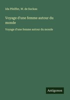 Ida Pfeiffer (U. A.) | Voyage D'une Femme Autour Du Monde | Taschenbuch (2025)