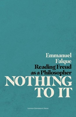 Nothing to It: Reading Freud as a Philosopher by Emmanuel Falque (English) Paper
