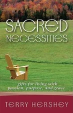 Sacred Necessities: Gifts for Living with Passion, Purpos - VERY GOOD