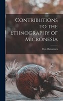 Contributions To The Ethnography Of Micronesia | Ryo Matsumura | Englisch | Buch