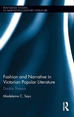 Fashion and Narrative in Victorian Popular Literature - 9781138710153