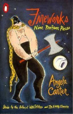 Fireworks: Nine Profane Pieces by Carter, Angela