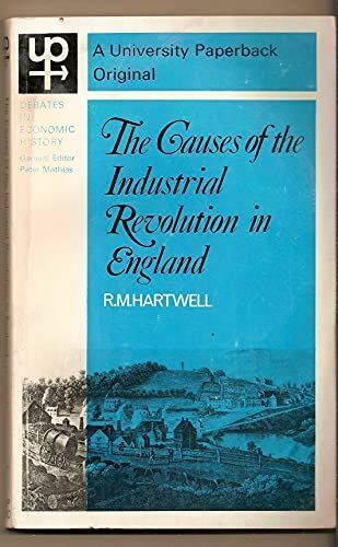 Causes of the Industrial Revolution in England (University Paperbacks) Hartwell,