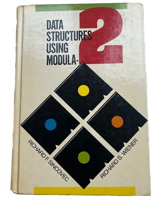 Data Structures Using Modula-2 by Richard F. Sincovec/Richard S. Wiener