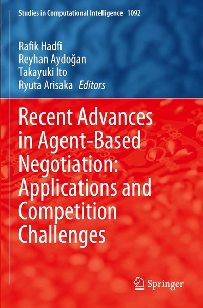 Recent Advances In Agent-Based Negotiation: Applications And Competition...-image