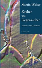 Zauber und Gegenzauber Martin Walser
