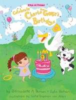Bernadette A. Bohan | Iyla And Friends Celebrate Charlie The Goose's Birthday!
