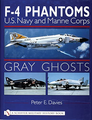 GRAY GHOSTS: U.S.Navy and Marine Corps F-4 Phantoms (Sc - HardBack NEW PETER E.