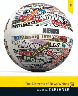 Elements of News Writing by Kershner, James
