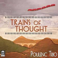 Poulenc Trio - Poulenc Trio Trains of Thought - CD - C4z