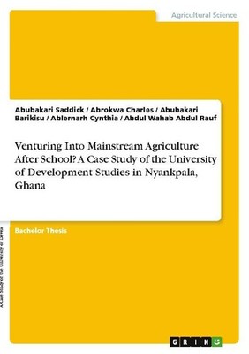 Venturing Into Mainstream Agriculture After School? A Case Study of the Universi