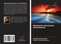 Sheetal Ramakrishna (U. A.) | Wska¿Niki Dojrza¿O¿Ci Szkieletowej | Taschenbuch