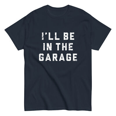 IN THE GARAGE Shirt funny dad grandpa gift woodwork handyman mechanic auto